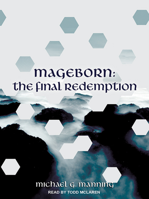 Title details for Mageborn--The Final Redemption by Michael G. Manning - Available